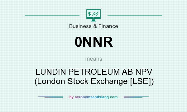 What does 0NNR mean? It stands for LUNDIN PETROLEUM AB NPV (London Stock Exchange [LSE])