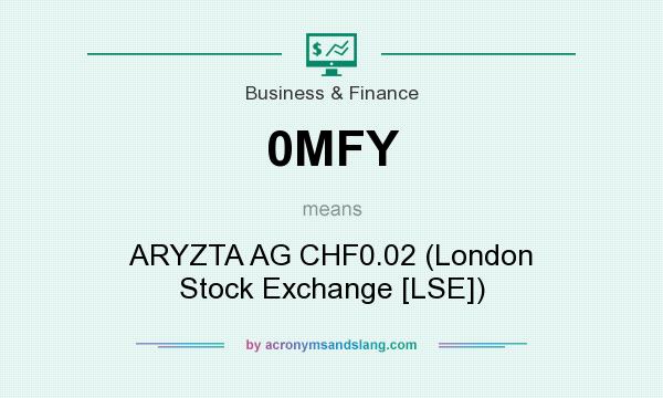 What does 0MFY mean? It stands for ARYZTA AG CHF0.02 (London Stock Exchange [LSE])