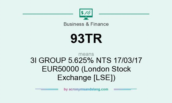 What does 93TR mean? It stands for 3I GROUP 5.625% NTS 17/03/17 EUR50000 (London Stock Exchange [LSE])