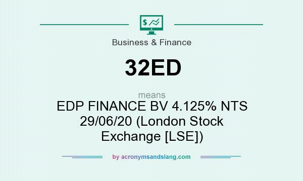 What does 32ED mean? It stands for EDP FINANCE BV 4.125% NTS 29/06/20 (London Stock Exchange [LSE])