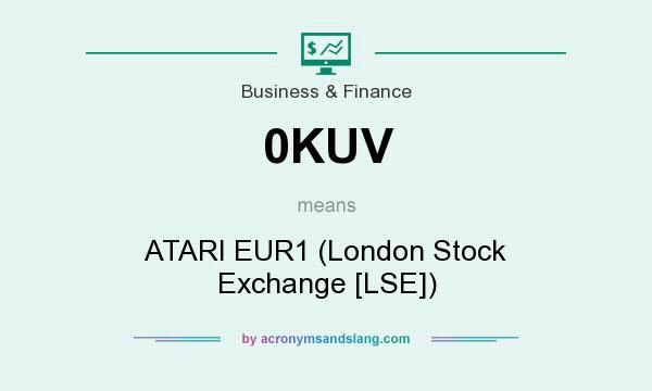 What does 0KUV mean? It stands for ATARI EUR1 (London Stock Exchange [LSE])