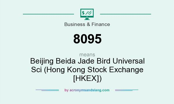 What does 8095 mean? It stands for Beijing Beida Jade Bird Universal Sci (Hong Kong Stock Exchange [HKEX])