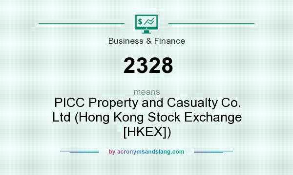 What does 2328 mean? It stands for PICC Property and Casualty Co. Ltd (Hong Kong Stock Exchange [HKEX])