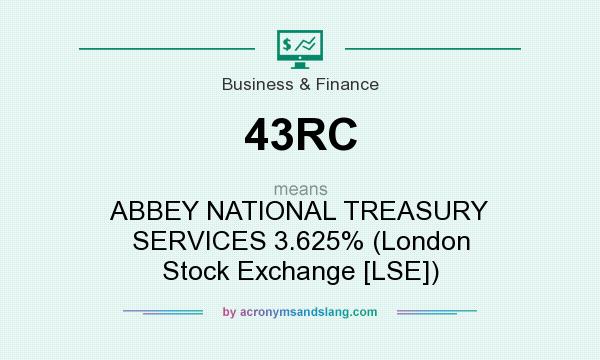 What does 43RC mean? It stands for ABBEY NATIONAL TREASURY SERVICES 3.625% (London Stock Exchange [LSE])