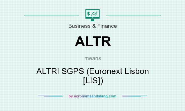 What does ALTR mean? It stands for ALTRI SGPS (Euronext Lisbon [LIS])