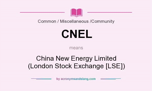 What does CNEL mean? It stands for China New Energy Limited (London Stock Exchange [LSE])