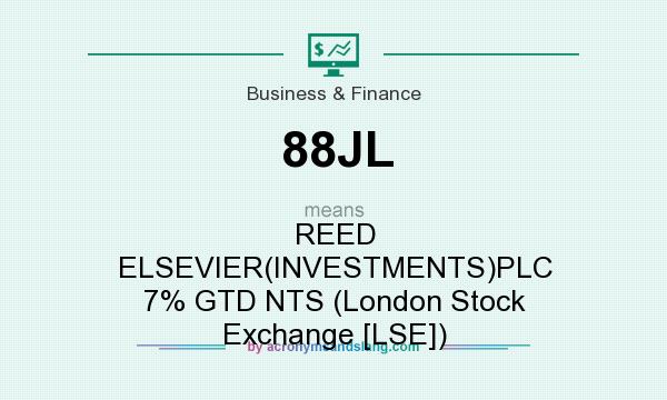 What does 88JL mean? It stands for REED ELSEVIER(INVESTMENTS)PLC 7% GTD NTS (London Stock Exchange [LSE])