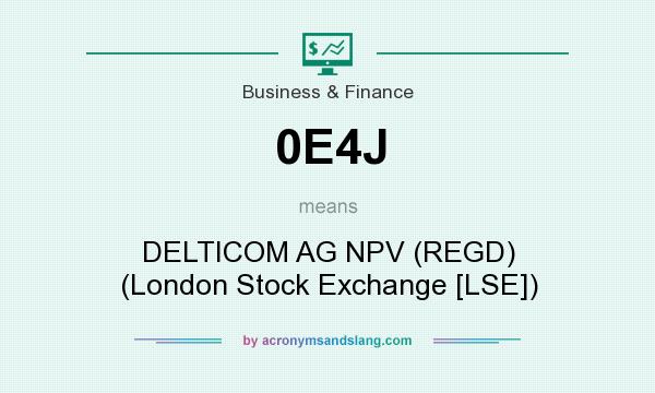 What does 0E4J mean? It stands for DELTICOM AG NPV (REGD) (London Stock Exchange [LSE])