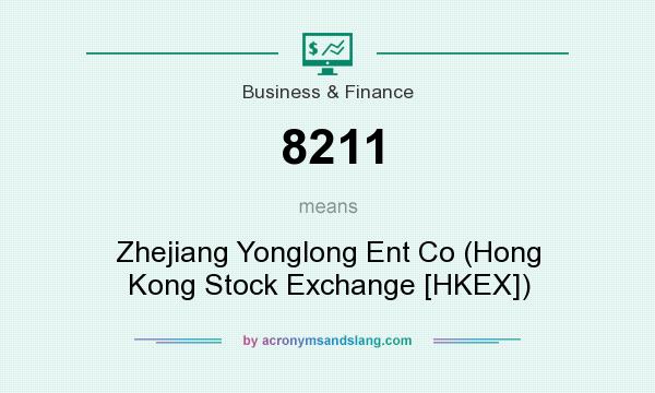 What does 8211 mean? It stands for Zhejiang Yonglong Ent Co (Hong Kong Stock Exchange [HKEX])