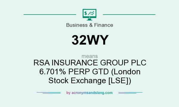 What does 32WY mean? It stands for RSA INSURANCE GROUP PLC 6.701% PERP GTD (London Stock Exchange [LSE])
