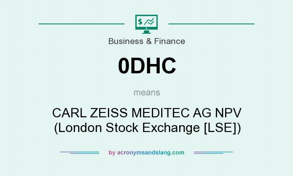 What does 0DHC mean? It stands for CARL ZEISS MEDITEC AG NPV (London Stock Exchange [LSE])