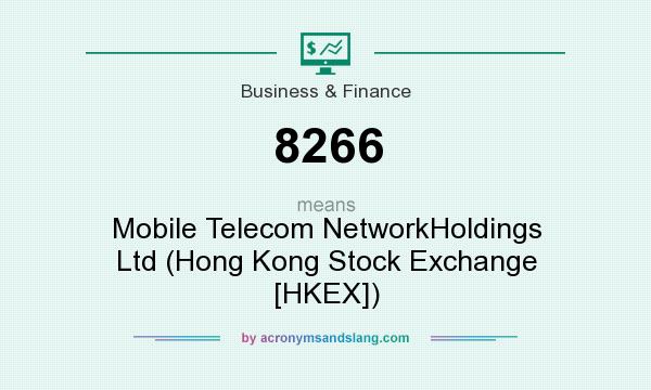 What does 8266 mean? It stands for Mobile Telecom NetworkHoldings Ltd (Hong Kong Stock Exchange [HKEX])