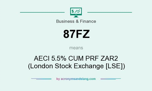 What does 87FZ mean? It stands for AECI 5.5% CUM PRF ZAR2 (London Stock Exchange [LSE])