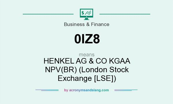 What does 0IZ8 mean? It stands for HENKEL AG & CO KGAA NPV(BR) (London Stock Exchange [LSE])