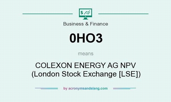What does 0HO3 mean? It stands for COLEXON ENERGY AG NPV (London Stock Exchange [LSE])