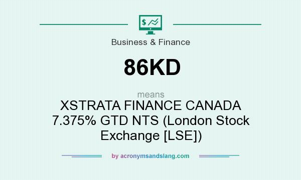 What does 86KD mean? It stands for XSTRATA FINANCE CANADA 7.375% GTD NTS (London Stock Exchange [LSE])