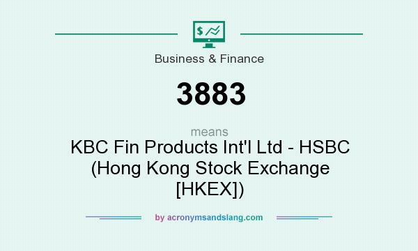 What does 3883 mean? It stands for KBC Fin Products Int`l Ltd - HSBC (Hong Kong Stock Exchange [HKEX])