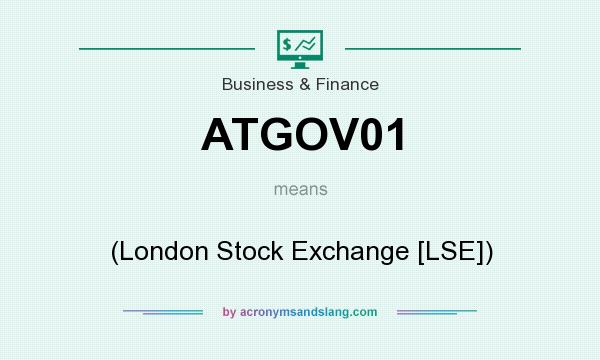 What does ATGOV01 mean? It stands for (London Stock Exchange [LSE])