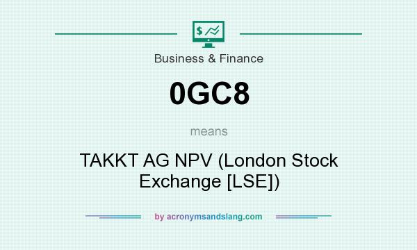What does 0GC8 mean? It stands for TAKKT AG NPV (London Stock Exchange [LSE])
