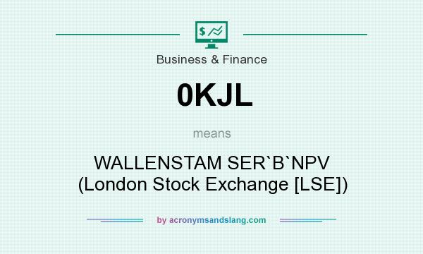 What does 0KJL mean? It stands for WALLENSTAM SER`B`NPV (London Stock Exchange [LSE])