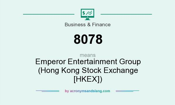 What does 8078 mean? It stands for Emperor Entertainment Group (Hong Kong Stock Exchange [HKEX])
