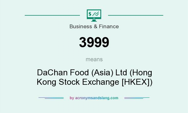 What does 3999 mean? It stands for DaChan Food (Asia) Ltd (Hong Kong Stock Exchange [HKEX])