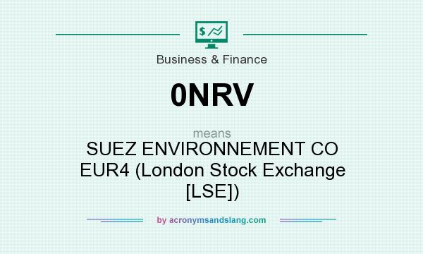 What does 0NRV mean? It stands for SUEZ ENVIRONNEMENT CO EUR4 (London Stock Exchange [LSE])