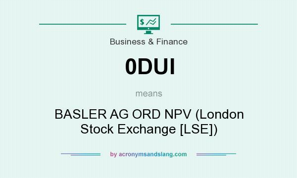 What does 0DUI mean? It stands for BASLER AG ORD NPV (London Stock Exchange [LSE])