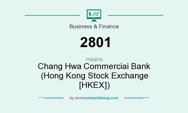 What does 2801 mean? It stands for Chang Hwa Commerciai Bank (Hong Kong Stock Exchange [HKEX])