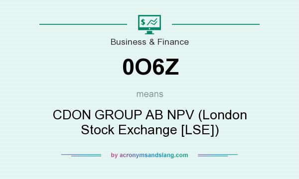 What does 0O6Z mean? It stands for CDON GROUP AB NPV (London Stock Exchange [LSE])