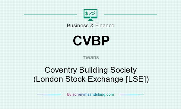 What does CVBP mean? It stands for Coventry Building Society (London Stock Exchange [LSE])