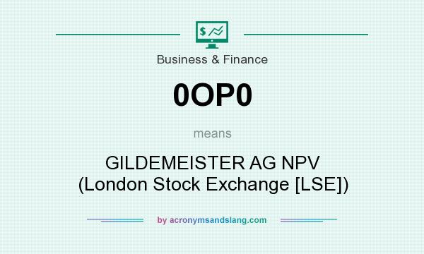 What does 0OP0 mean? It stands for GILDEMEISTER AG NPV (London Stock Exchange [LSE])