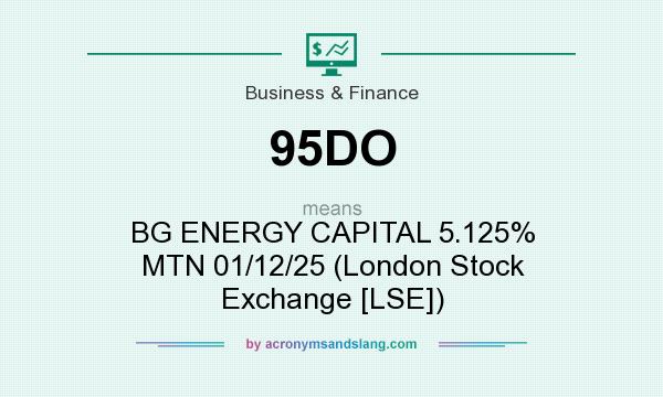 What does 95DO mean? It stands for BG ENERGY CAPITAL 5.125% MTN 01/12/25 (London Stock Exchange [LSE])