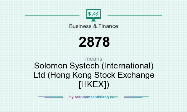 What does 2878 mean? It stands for Solomon Systech (International) Ltd (Hong Kong Stock Exchange [HKEX])