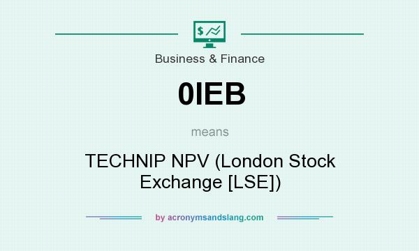 What does 0IEB mean? It stands for TECHNIP NPV (London Stock Exchange [LSE])