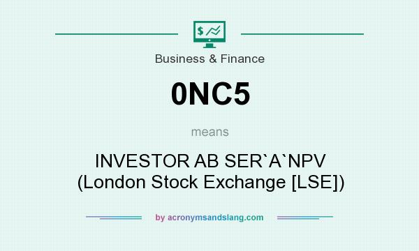 What does 0NC5 mean? It stands for INVESTOR AB SER`A`NPV (London Stock Exchange [LSE])