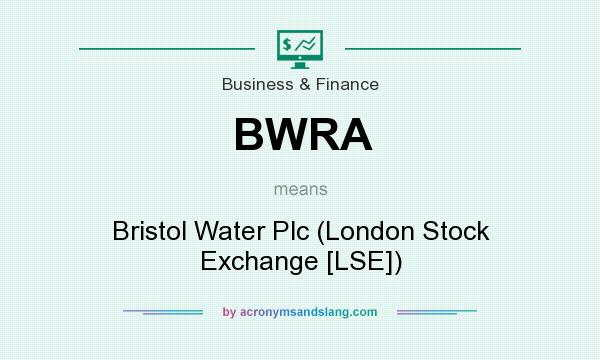 What does BWRA mean? It stands for Bristol Water Plc (London Stock Exchange [LSE])