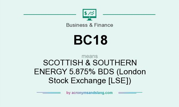 What does BC18 mean? It stands for SCOTTISH & SOUTHERN ENERGY 5.875% BDS (London Stock Exchange [LSE])