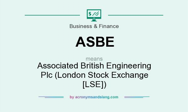 What does ASBE mean? It stands for Associated British Engineering Plc (London Stock Exchange [LSE])