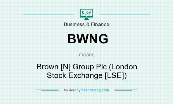 What does BWNG mean? It stands for Brown [N] Group Plc (London Stock Exchange [LSE])