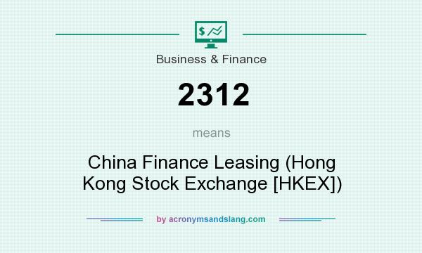 What does 2312 mean? It stands for China Finance Leasing (Hong Kong Stock Exchange [HKEX])