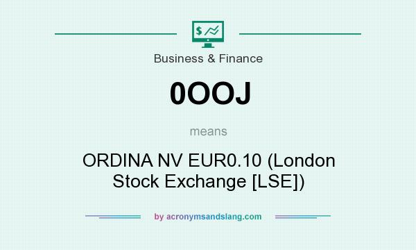 What does 0OOJ mean? It stands for ORDINA NV EUR0.10 (London Stock Exchange [LSE])