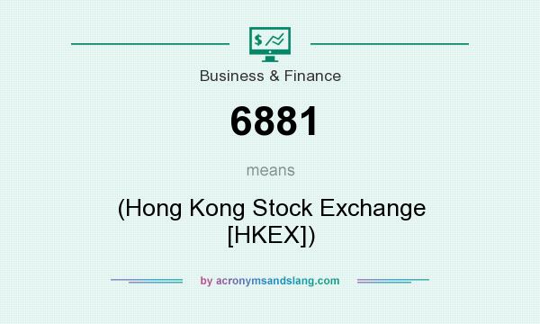 What does 6881 mean? It stands for (Hong Kong Stock Exchange [HKEX])