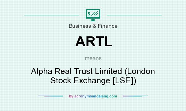What does ARTL mean? It stands for Alpha Real Trust Limited (London Stock Exchange [LSE])
