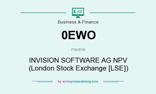 What does 0EWO mean? It stands for INVISION SOFTWARE AG NPV (London Stock Exchange [LSE])