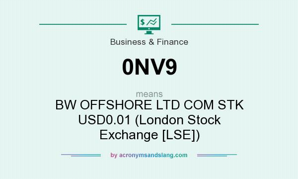 What does 0NV9 mean? It stands for BW OFFSHORE LTD COM STK USD0.01 (London Stock Exchange [LSE])