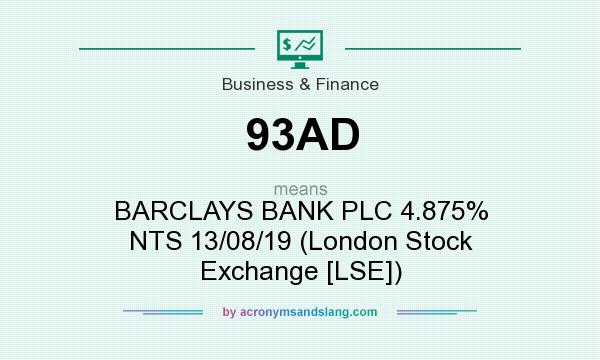What does 93AD mean? It stands for BARCLAYS BANK PLC 4.875% NTS 13/08/19 (London Stock Exchange [LSE])