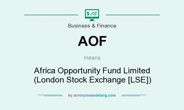 What does AOF mean? It stands for Africa Opportunity Fund Limited (London Stock Exchange [LSE])
