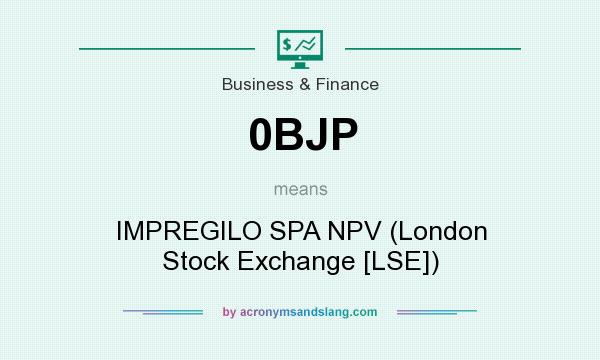 What does 0BJP mean? It stands for IMPREGILO SPA NPV (London Stock Exchange [LSE])