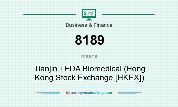 What does 8189 mean? It stands for Tianjin TEDA Biomedical (Hong Kong Stock Exchange [HKEX])